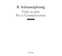 Visite au père Suivi de Fin et commençement - Roland Schimmelpfennig - Arche - broché - Théâtre