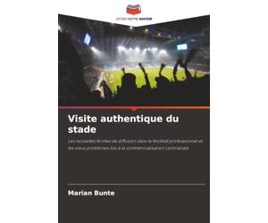 Visite authentique du stade: Les nouvelles formes de diffusion dans le football professionnel et les vieux problèmes liés à la commercialisation centralisée