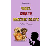 Visite chez le Docteur Truffe: Fluffies - Tome 7