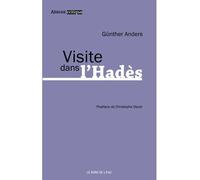 Visite dans l'Hades - Günther Anders - Le Bord De L'eau Eds - broché - Essai