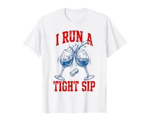 Visite du vignoble I Run A Tight Sip Wine Drinker T-Shirt