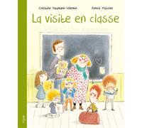 Visite en classe (La) - Christine Naumann-Villemin - Mijade Eds - cartonné - Album jeunesse