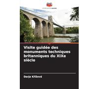 Visite guidée des monuments techniques britanniques du XIXe siècle