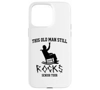 Visite Senior de This Old Man Still Rocks Coque pour iPhone 15 Pro Max