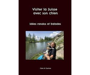 Visiter la Suisse avec son chien: Idées randos et balades