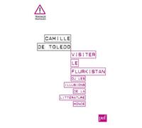 Visiter le Flurkistan ou les illusions de la littérature monde - Camille de Toledo - Puf - broché - Essai