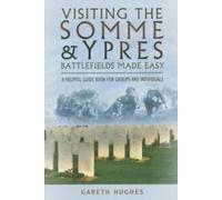 Visiter les champs de bataille de la Somme et d'Ypres en toute simplicité