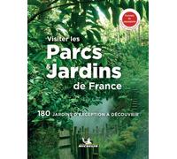 Visiter les parcs et jardins de France - Collectif - Michelin Travel Partner - broché - Guide