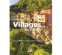 Collectif – Visiter les villages de France – Plus de 260 villages d'exception à découvrir – Broché