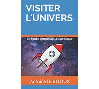 VISITER L'UNIVERS: En toute simplicité...ou presque