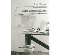 Visites à l'atelier du peintre Arié Mandelbaum