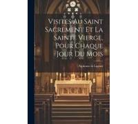Visites Au Saint Sacrement Et La Sainte Vierge, Pour Chaque Jour Du Mois