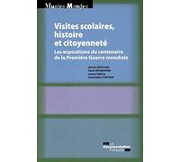 Visites Scolaires, Histoire Et Citoyenneté - Les Expositions Du Centenaire De La Première Guerre Mondiale