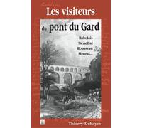 Visiteurs du pont du Gard (Les) - Thierry Dehayes - Nouvelles Editions Sutton - broché - Récit