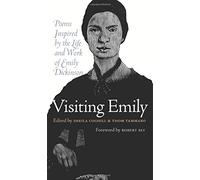 Visiting Emily: Poems Inspired by the Life & Work of Emily Dickinson