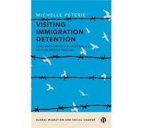 Visiting Immigration Detention by Michelle The University of Sydney Peterie Michelle The University of Sydney Peterie (Auteur)