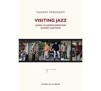 Visiting Jazz: Quand les jazzmen américains ouvrent leur porte