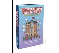 Visiting Nintendo’s First UK Pop-Up: The Ultimate Fan Guide: How to Navigate, Shop, and Make Memories at the Nintendo London Pop-Up Store