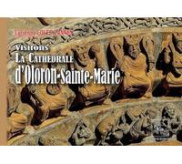 Visitons La Cathédrale D'oloron-Sainte-Marie