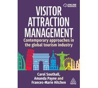 Visitor Attraction Management: Contemporary Approaches in the Global Tourism Industry
