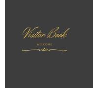 Visitor Guest Book: Items for Guest House, Vacation home, Motel and Hotel With Dark Gray and Gold Design Classic Cover