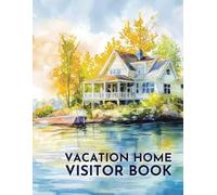 Visitor Log Book for Vacation Home Rentals: 200 Guest Entries with Space for Names, Stay Dates, Star Ratings, Favorite Memories & Recommendations