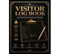 Visitor Log Book: Guest Sign In and Sign Out Record Book for Offices, Businesses, Schools, Buildings and Shared Facilities