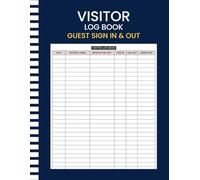 Visitor Log Book: Guest Sign In and Sign Out Register for Offices - Track Name, Time In, Time Out & Reason for Visit