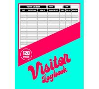 Visitor Logbook: A Business-Friendly Sign-In and Out Register for Monitoring Guests and Visitors
