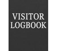 Visitor Logbook: Sign-in Book for Guests, Offices, Schools, Clinics, and More | 8.5” x 11” | 100 Pages
