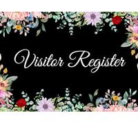 Visitor Register Book: Visitors Log for Front Desk Security / Hotels / Business / Schools / Office / Hospital & More | Sign in and Out Book