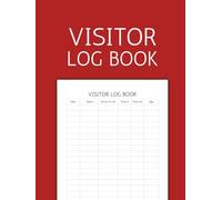 Visitor Sign In Book: Daily Guest Log Register for Businesses, Events & Front Desk Use | Record Names, Visit Purpose, Time In & Out and Signature - Red