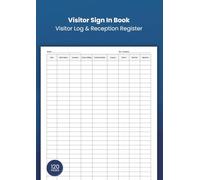 Visitor Sign In Book: Visitor Log Book for Office, Workplace, School & Reception | Guest Register (A4): Record Visitor Details, Entry & Exit Times, and Signatures Easily