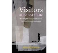 Visitors at the End of Life - Kellehear Allan Professor of Community Health Middlesex University - Columbia University Press - Livre en Anglais - Hardback Kellehear Allan Professor of Community Health