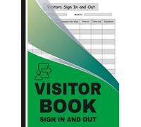 Visitors Book Sign In and Out: Visitor Log Book Register for Office, Workplace, Schools, Businesses, and Reception Security Records