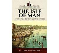 Visitors Historic Britain The Isle of Man by Matthew Richardson Matthew Richardson (Auteur)