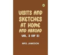 Visits and Sketches at Home and Abroad, Vol. 3 (of 3)