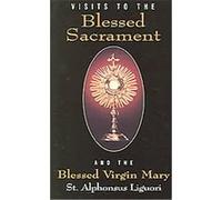 Visits To The Blessed Sacrament Alphonsus Liguori (Auteur)