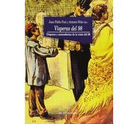 Visperas Del 98. Origenes Y Antecedentes De La Crisis Del 98