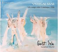 Quartet Vela Saxophone Quartet - Vistes Al Mar/Un Viatge Entre Catalunya I Xile [Import]