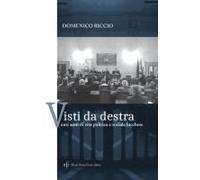 Visti Da Destra. Venti Anni Di Vita Politica E Sociale Lucchese