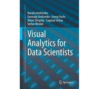 Visual Analytics For Data Scientists