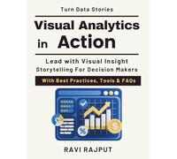 Visual Analytics in Action: Turning Data into Stories | analytics storytelling and insights| dashboard design for professionals | executive decision making visuals | modern data visualizationPrinciple