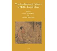 Visual And Material Cultures In Middle Period China