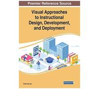 Visual Approaches To Instructional Design, Development, And Deployment