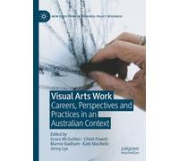 Visual Arts Work: Careers, Perspectives and Practices in an Australian Context