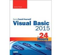 Visual Basic 2015 In 24 Hours, Sams Teach Yourself (Paperback) James Foxall, (Auteur)