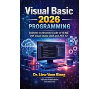 Visual Basic 2026 Programming: A Complete Guide to VB.NET Development with Visual Studio 2026 and .NET 10