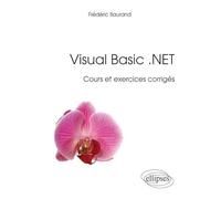 Visual Basic .NET: Cours et exercices corrigés