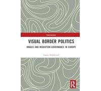Visual Border Politics: Images and Migration Governance in Europe